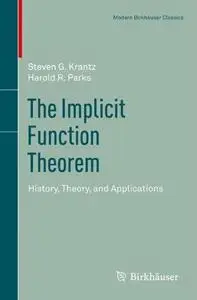 The Implicit Function Theorem: History, Theory, and Applications