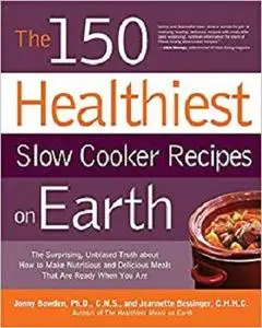 The 150 Healthiest Slow Cooker Recipes on Earth