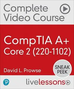LiveLessons - CompTIA A+ Core 2 (220-1102) Complete Video Course