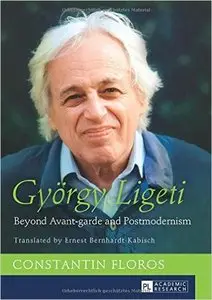 György Ligeti: Beyond Avant-garde and Postmodernism