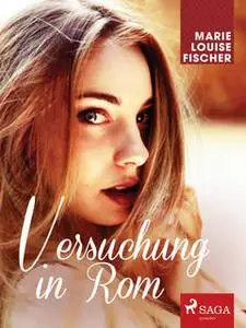 «Versuchung in Rom» by Marie Louise Fischer