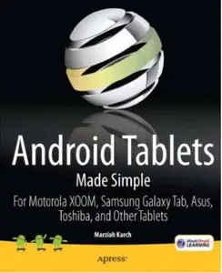 Android Tablets Made Simple: For Motorola XOOM, Samsung Galaxy Tab, Asus, Toshiba and Other Tablets [Repost]