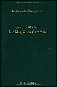 Die Magischen Gemmen: Zu Bildern Und Zauberformeln Auf Geschnittenen Steinen Der Antike Und Neuzeit