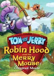 Tom And Jerry: Robin Hood And His Merry Mouse / Том и Джерри: Робин Гуд и мышь-весельчак (2012) [Repost]