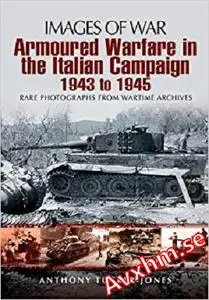 Armoured Warfare in the Italian Campaign: 1943 to 1945 (Images of War)