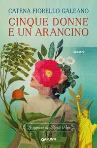 Catena Fiorello Galeano - Cinque donne e un arancino