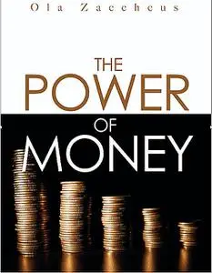 «The Power of Money» by Ola Zaccheus