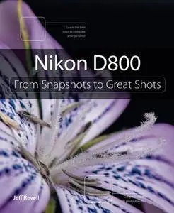 Nikon D800: From Snapshots to Great Shots