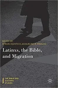 Latinxs, the Bible, and Migration