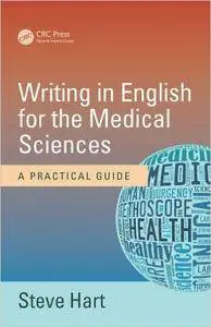 Writing in English for the Medical Sciences: A Practical Guide