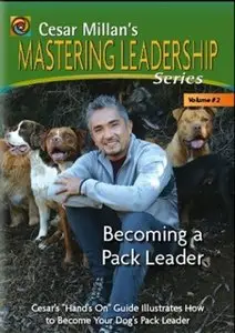 Mastering Leadership Series Vol 2 - Becoming a Pack Leader
