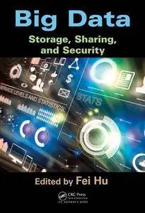 Big Data: Storage, Sharing, and Security (repost)