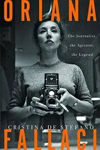 Oriana Fallaci: The Journalist, the Agitator, the Legend