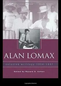 Alan Lomax: Selected Writings, 1934-1997