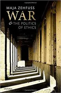 War and the Politics of Ethics
