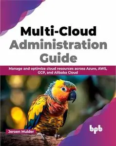 Multi-Cloud Administration Guide: Manage and optimize cloud resources across Azure