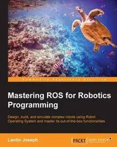 Mastering ROS for Robotics Programming (repost)