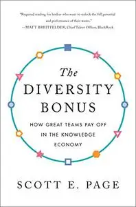 The Diversity Bonus: How Great Teams Pay Off in the Knowledge Economy