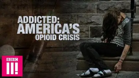 Addicted: Americas Opioid Crisis (2019)