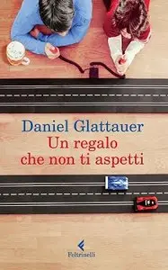 Daniel Glattauer - Un regalo che non ti aspetti