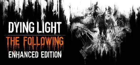 Dying Light The Following Enhanced Edition: Reinforcements (2017)