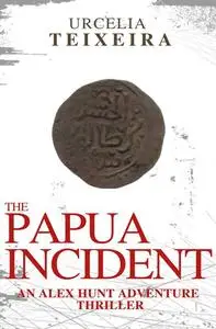«The Papua Incident» by Urcelia Teixeira