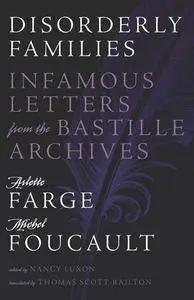 Disorderly Families: Infamous Letters from the Bastille Archives