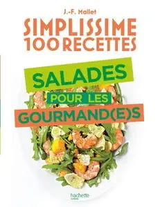 Jean-François Mallet, "Simplissime 100 recettes : Salades pour les gourmand(e)s"