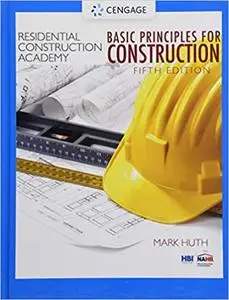 Residential Construction Academy: Basic Principles for Construction 5th Edition