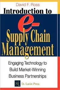 Introduction to e-Supply Chain Management: Engaging Technology to Build Market-Winning Business Partnerships (Aprcs Series on R