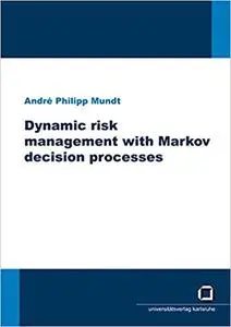 Dynamic risk management with Markov decision processes (Repost)