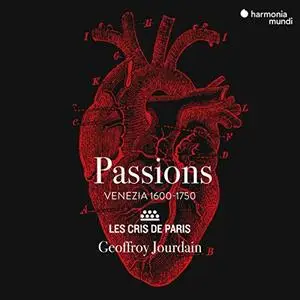 Les Cris de Paris and Geoffroy Jourdain - Passions (2019)