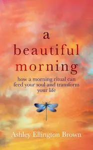 «A Beautiful Morning» by Ashley Ellington Brown