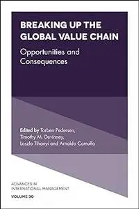 Breaking up the Global Value Chain: Opportunities and Consequences