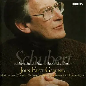 John Eliot Gardiner, Orchestre Révolutionnaire et Romantique, The Monteverdi Choir - Schubert: Mass in A flat (1999)
