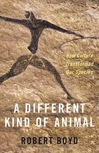 A Different Kind of Animal: How Culture Transformed Our Species (Repost)