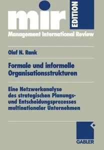 Formale und informelle Organisationsstrukturen: Eine Netzwerkanalyse des strategischen Planungs- und Entscheidungsprozesses mul