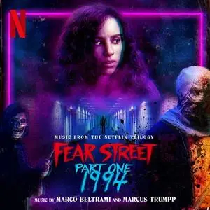 Marco Beltrami - Fear Street Part One: 1994 (Music from the Netflix Trilogy) (2021)