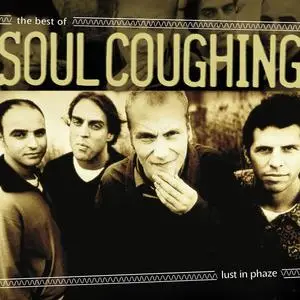 Soul Coughing - Lust In Phaze: The Best Of Soul Coughing (2002)