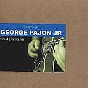 George Pajon Jr - Fried Plantains '2003