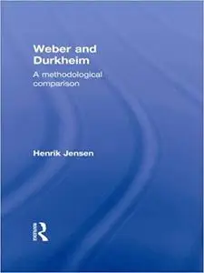 Weber and Durkheim: A Methodological Comparison