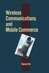 Shi, Nan Si, «Wireless Communications and Mobile Commerce»