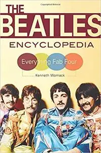 The Beatles Encyclopedia: Everything Fab Four