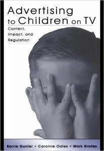 Advertising to Children on TV: Content, Impact, and Regulation (Repost)