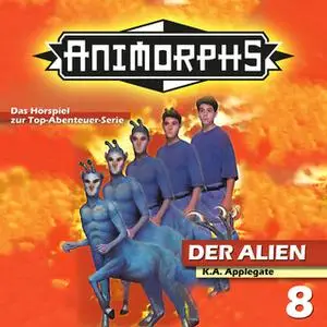 «Animorphs - Folge 8: Der Alien» by Katherine Applegate,Peter Mennigen