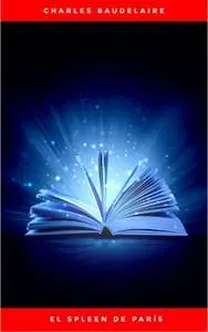 «El spleen de París» by Charles Baudelaire