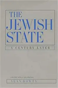 The Jewish State: A Century Later, Updated With a New Preface