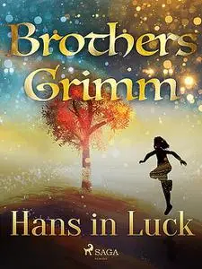 «Hans in Luck» by Brothers Grimm