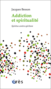 Jacques Besson - Addiction et spiritualité