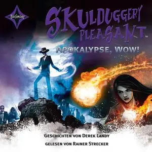 «Skulduggery Pleasant: Apokalypse, Wow!» by Derek Landy